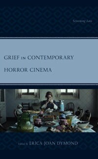 Grief in Contemporary Horror Cinema