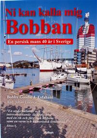 Ni kan kalla mig Bobban : en persisk mans 40 år i Sverige